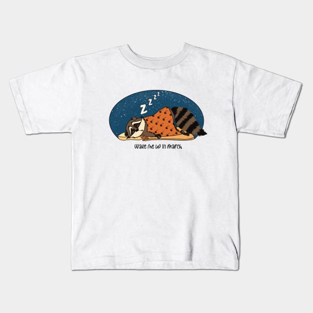 Wake me up in March. Raccoon hibernating. Kids T-Shirt by marina63